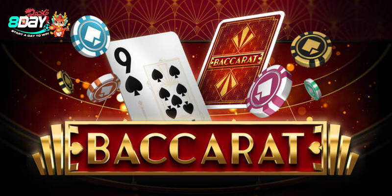 Luật chơi game Baccarat 8DAY chi tiết nhất